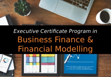 Executive Certificate Program in Business Finance & Financial Modelling