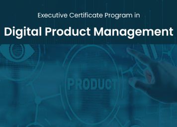 Executive Certificate Program in Digital Product Management
