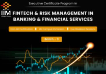 Executive Certificate Program in Fintech & Risk Management in Banking & Financial Services (Batch 3)